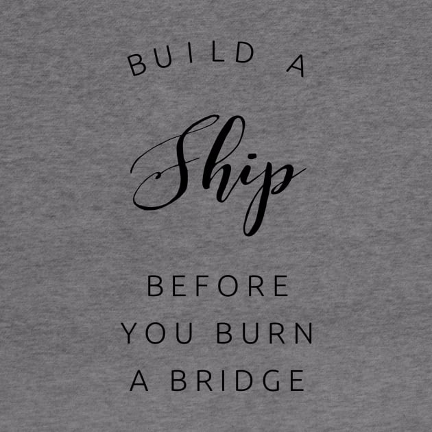 Build a ship before you burn a bridge by GMAT